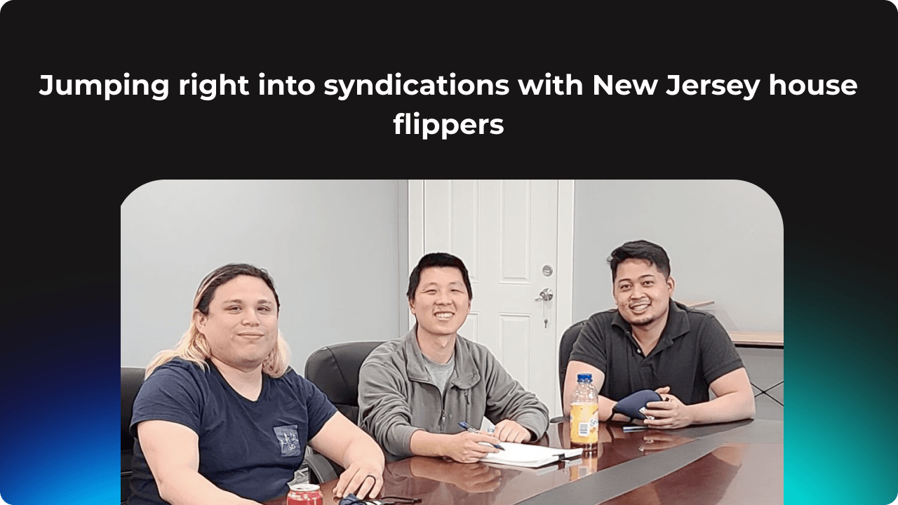 Jumping right into syndications with New Jersey house flippers